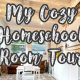 My Cozy Homeschool Room Tour: 2020 – 2021 School Year