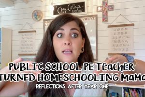 From Public School PE Teacher to Homeschooling Mama: Reflections AFTER MY FIRST YEAR