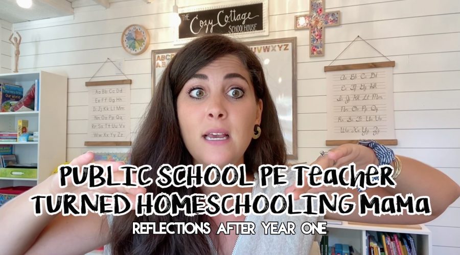 From Public School PE Teacher to Homeschooling Mama: Reflections AFTER MY FIRST YEAR